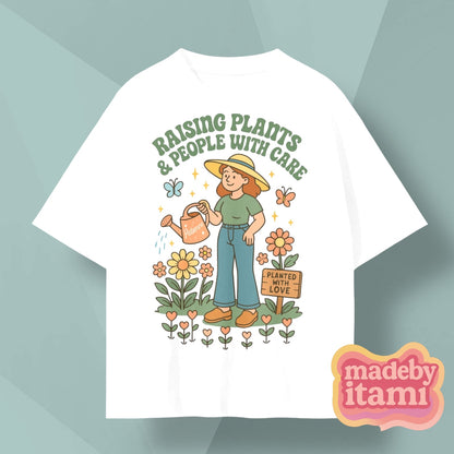 Raising Plants And People With Care T-Shirt
