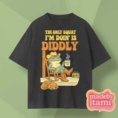 The Only Squat Im Doing Is Diddly T-Shirt