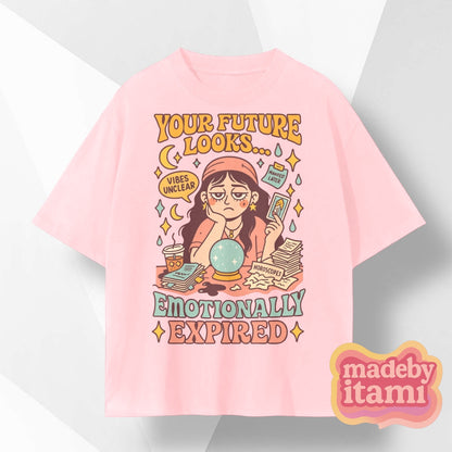 Your Future Looks Emotionally Expired T-Shirt