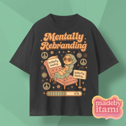 Mentally Rebranding T-Shirt