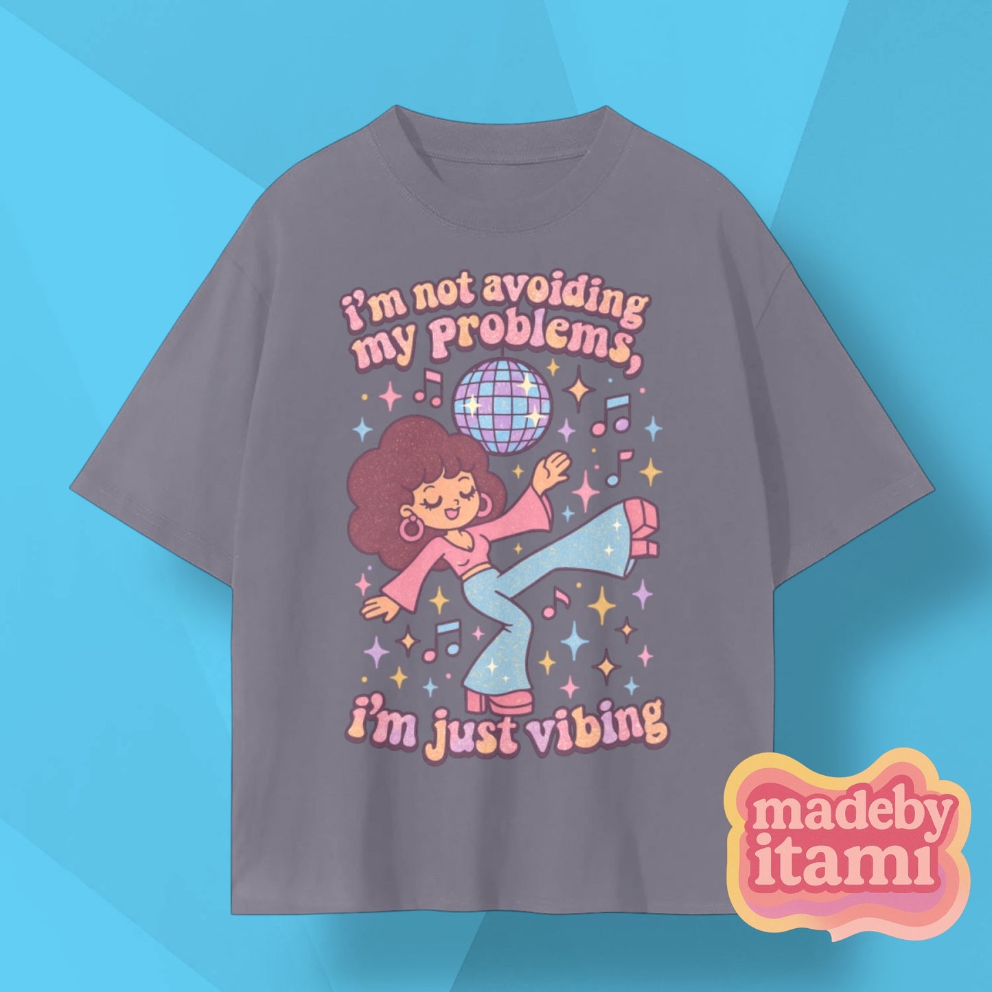 Im Not Avoiding My Problems Im Just Vibing T-Shirt