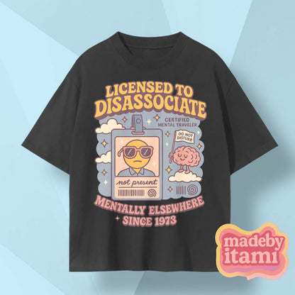 Licensed To Disassociate T-Shirt