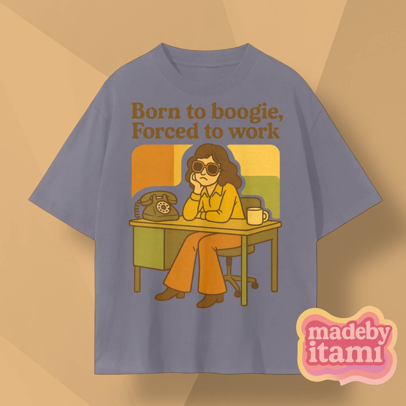 Born To Boogie Forced To Work T-Shirt