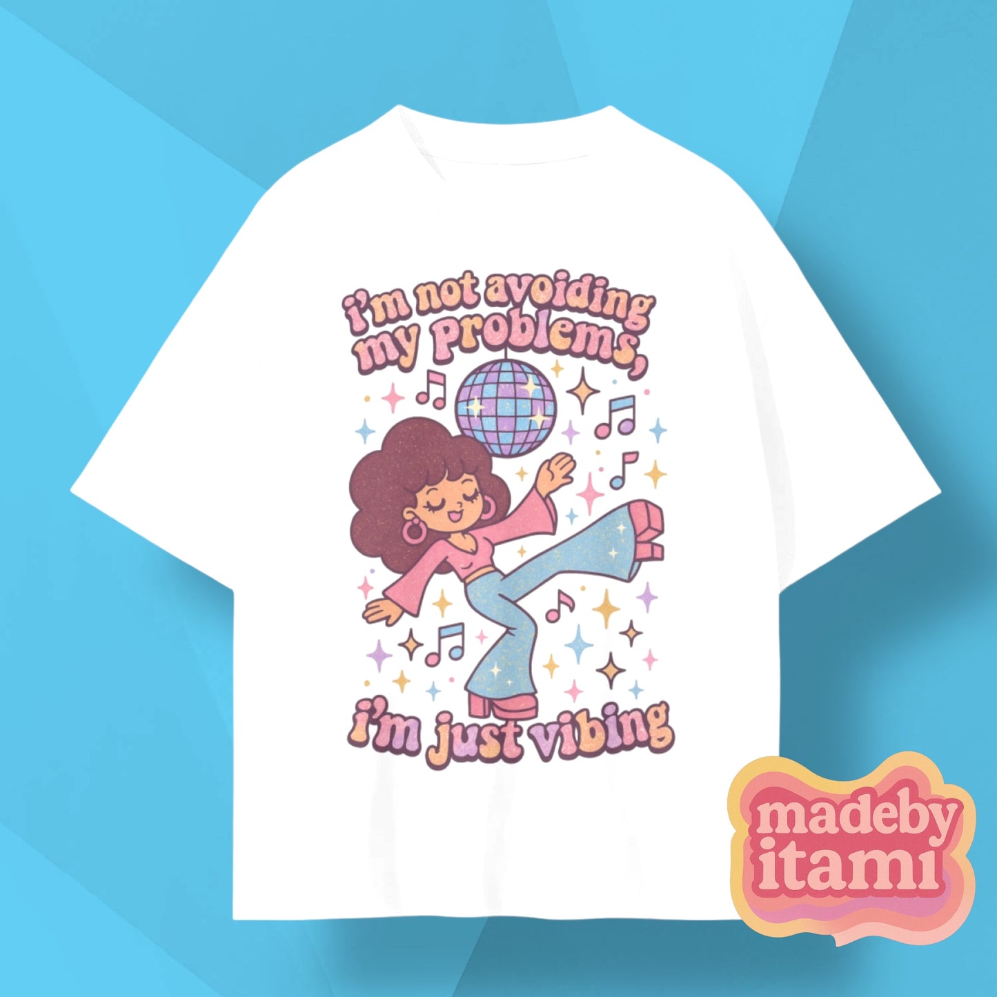 Im Not Avoiding My Problems Im Just Vibing T-Shirt
