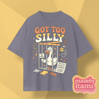 Got Too Silly T-Shirt