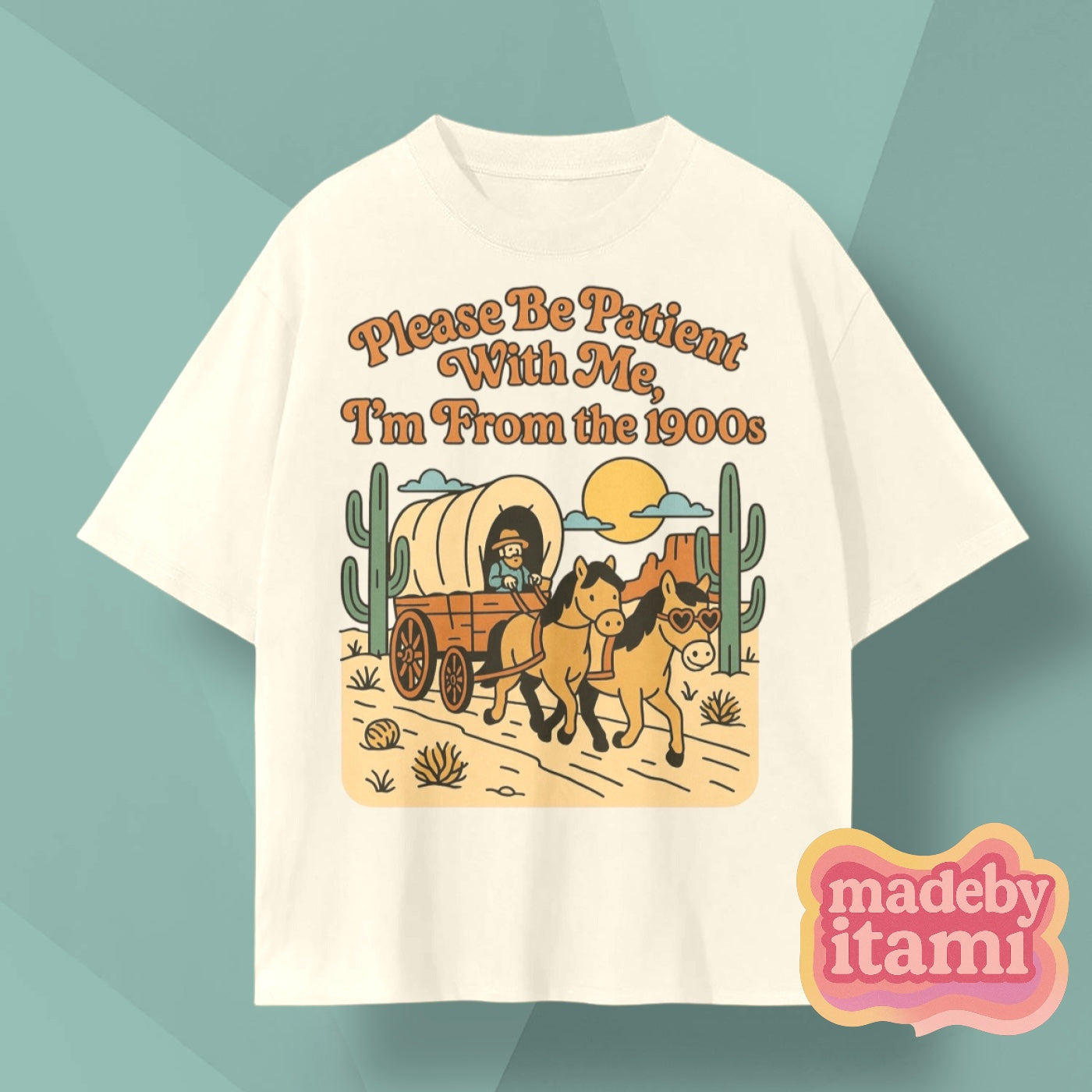 Please Be Patient With Me Im From The 1900s T-Shirt