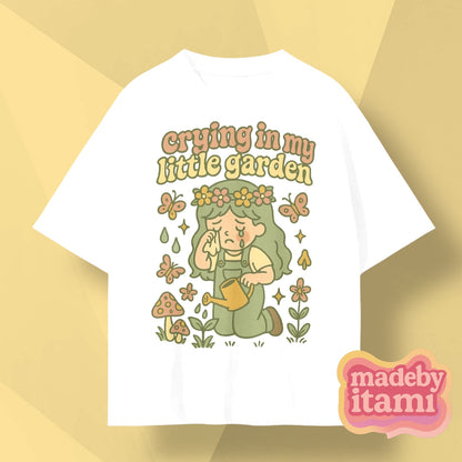 Crying In My Little Garden T-Shirt