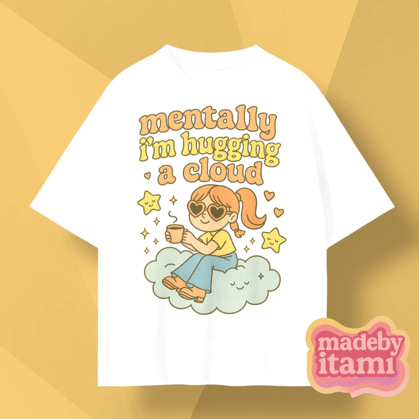 Mentally Im Hugging A Cloud T-Shirt