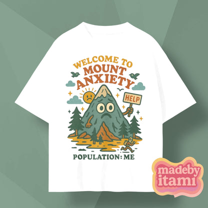 Welcome To Mount Anxiety T-Shirt