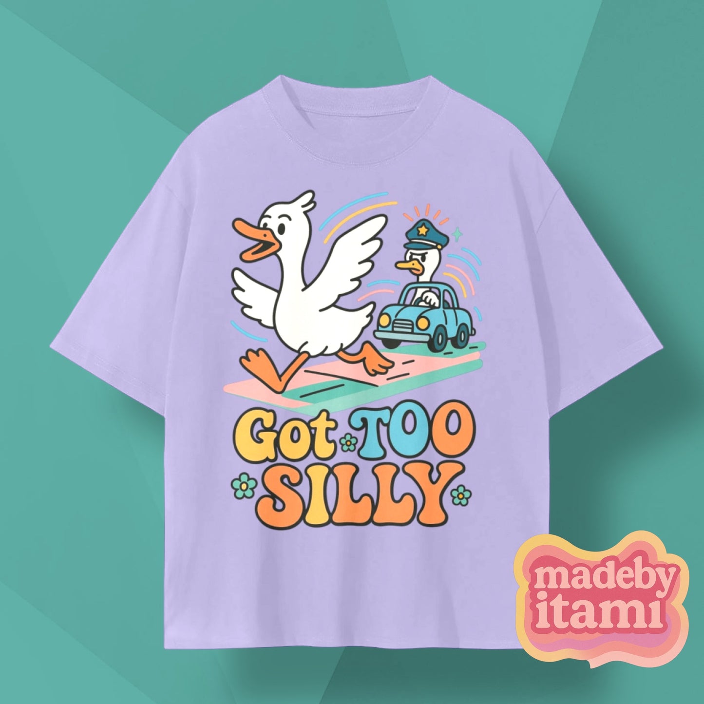 Got Too Silly T-Shirt
