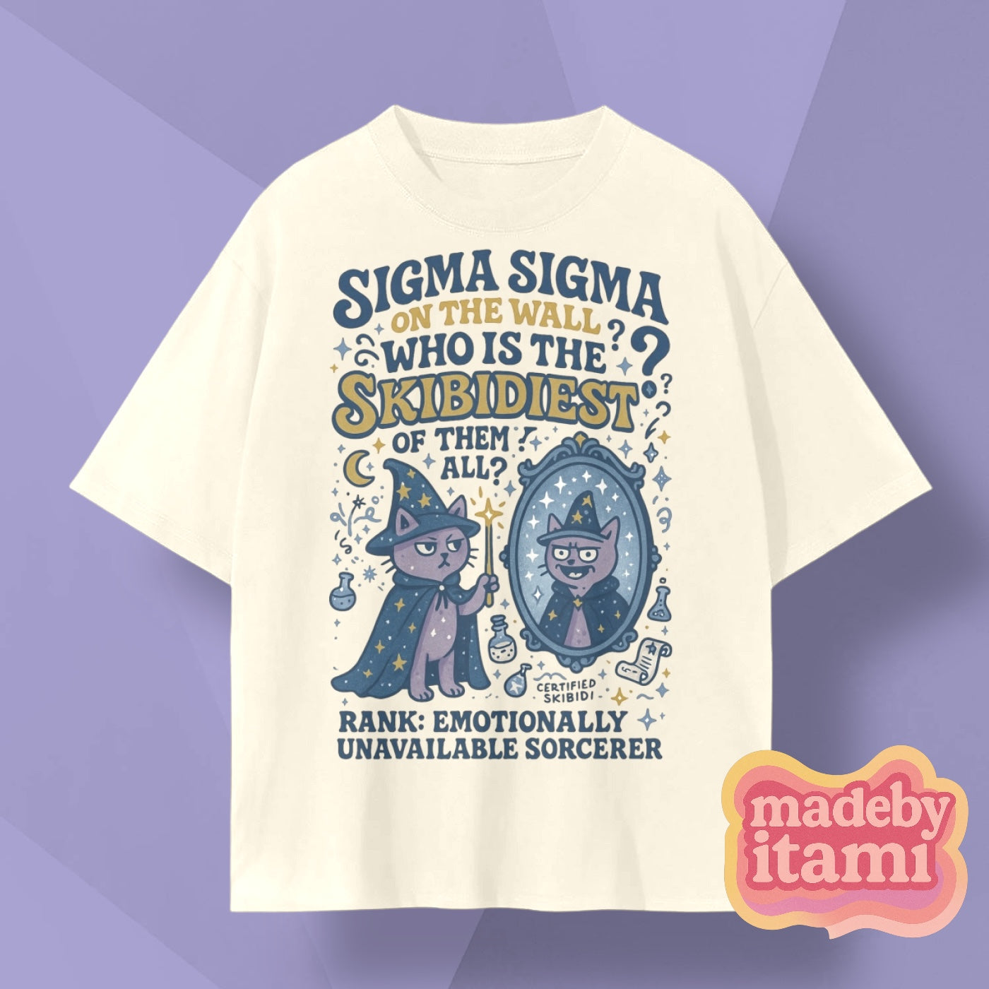 Sigma Sigma On The Wall Who's The Skibidiest T-Shirt