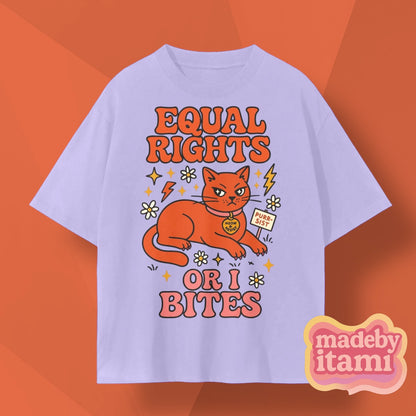 Equal Rights Or I Bites T-Shirt
