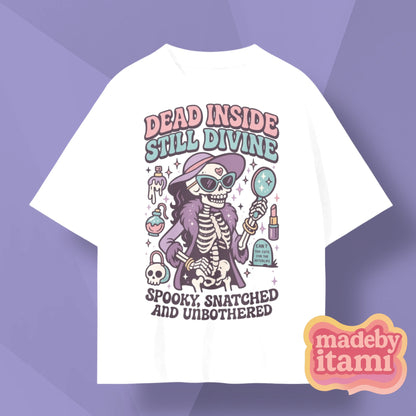 Dead Inside Still Divine T-Shirt