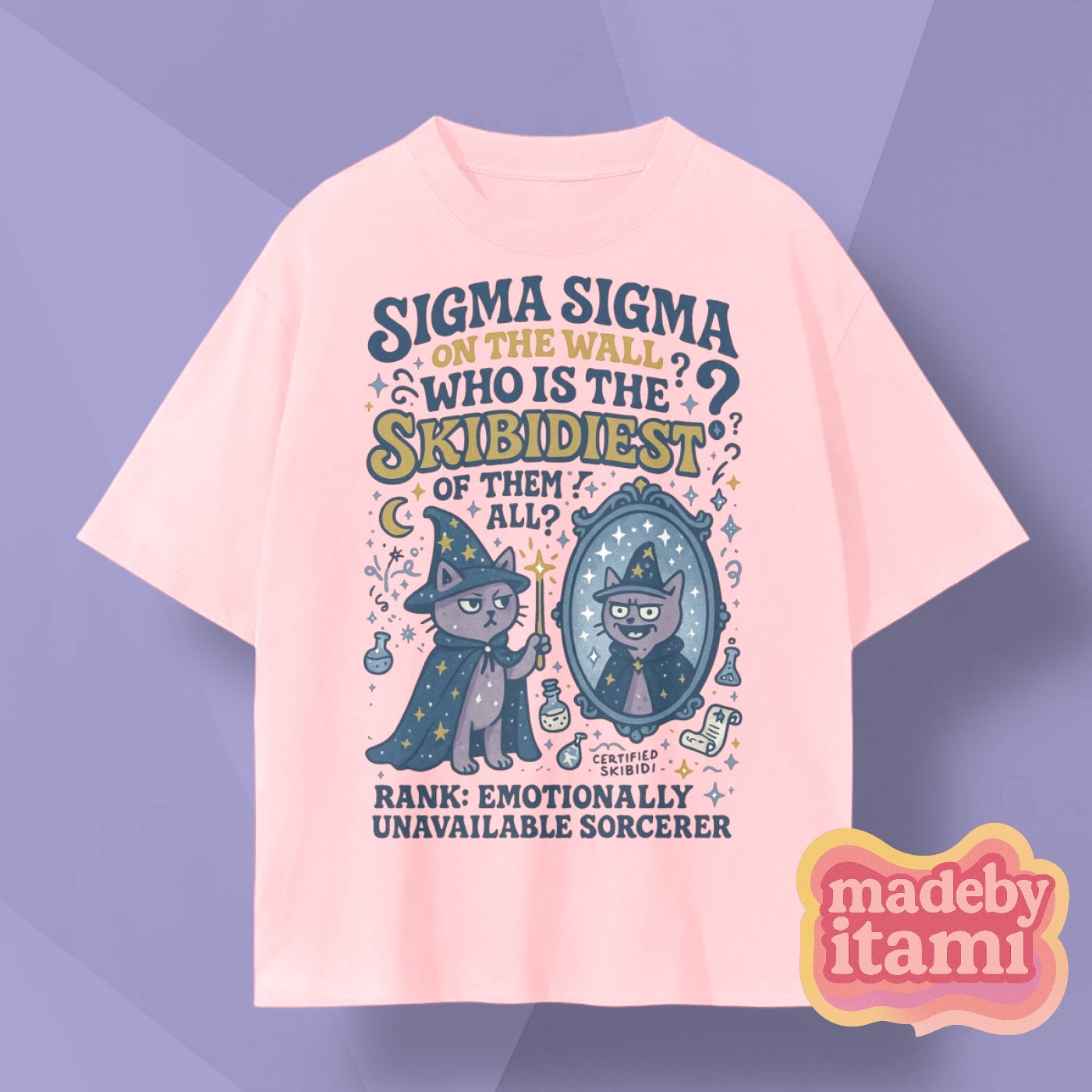 Sigma Sigma On The Wall Who's The Skibidiest T-Shirt