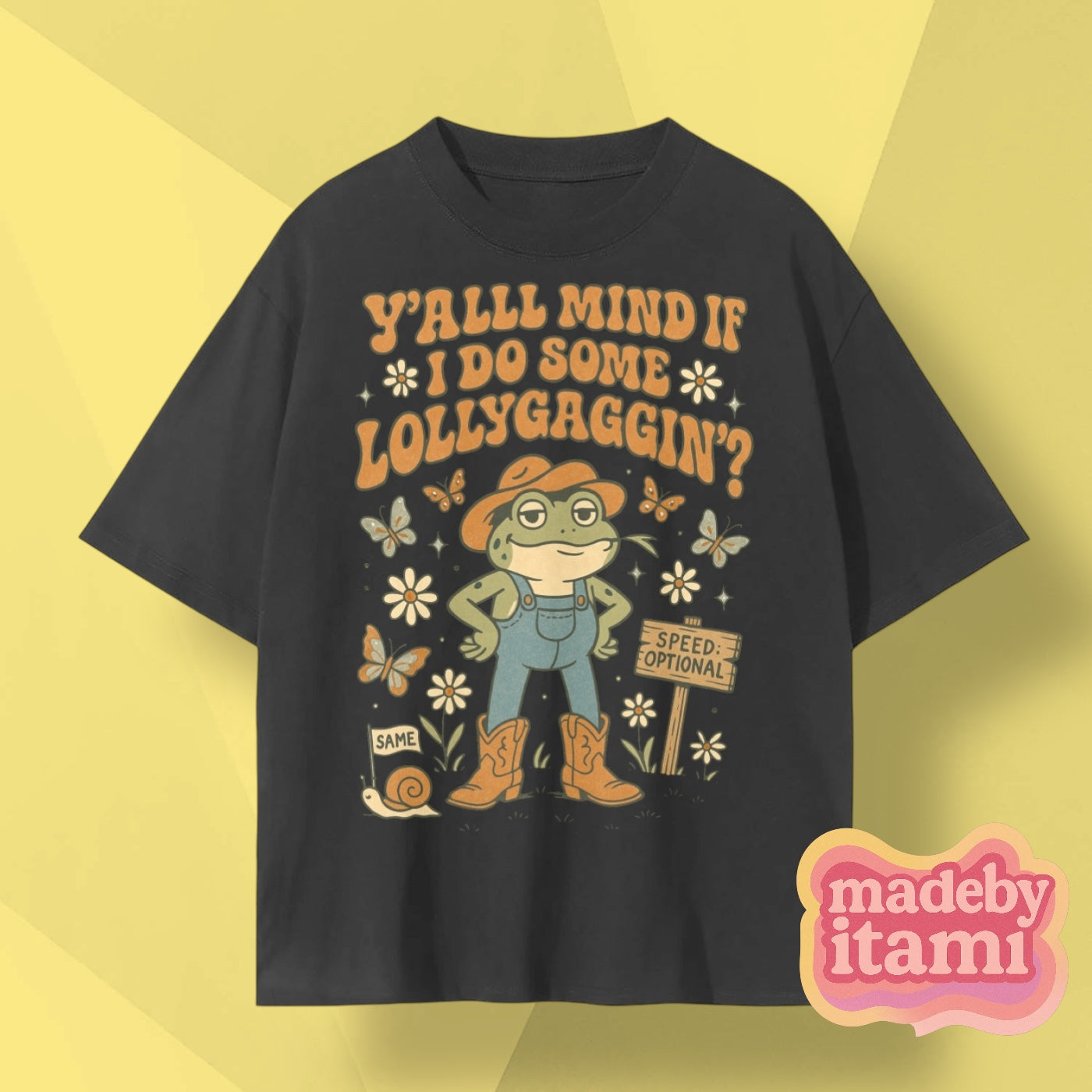 Yall Mind If I Do Some Lollygaggin T-Shirt