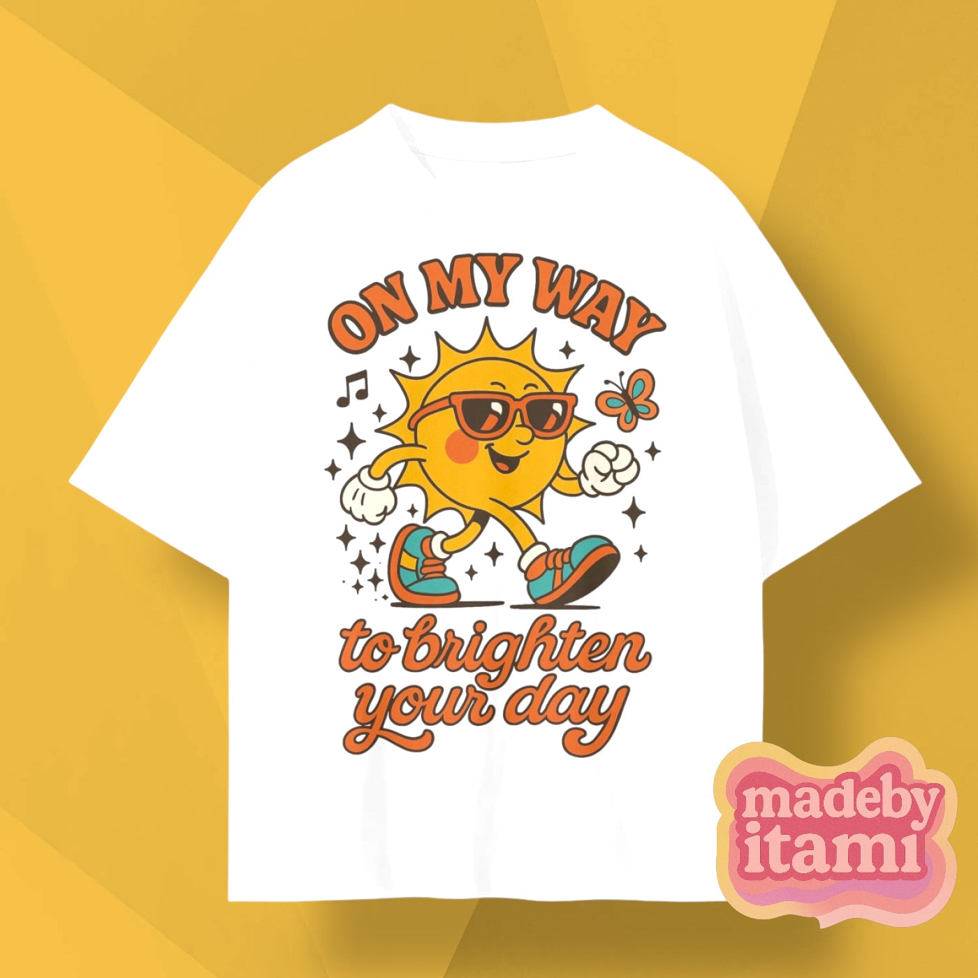 On My Way To Brighten Your Day T-Shirt