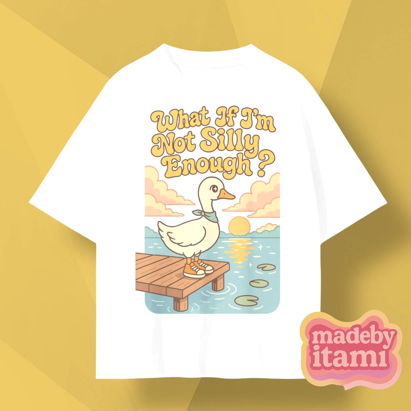 What If Im Not Silly Enough T-Shirt