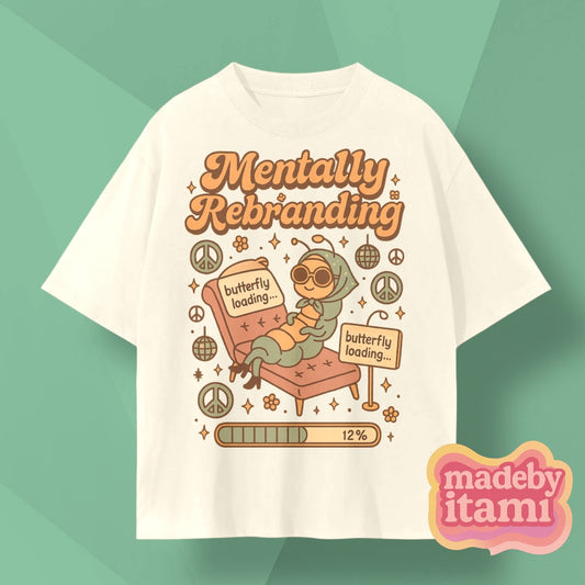 Mentally Rebranding T-Shirt