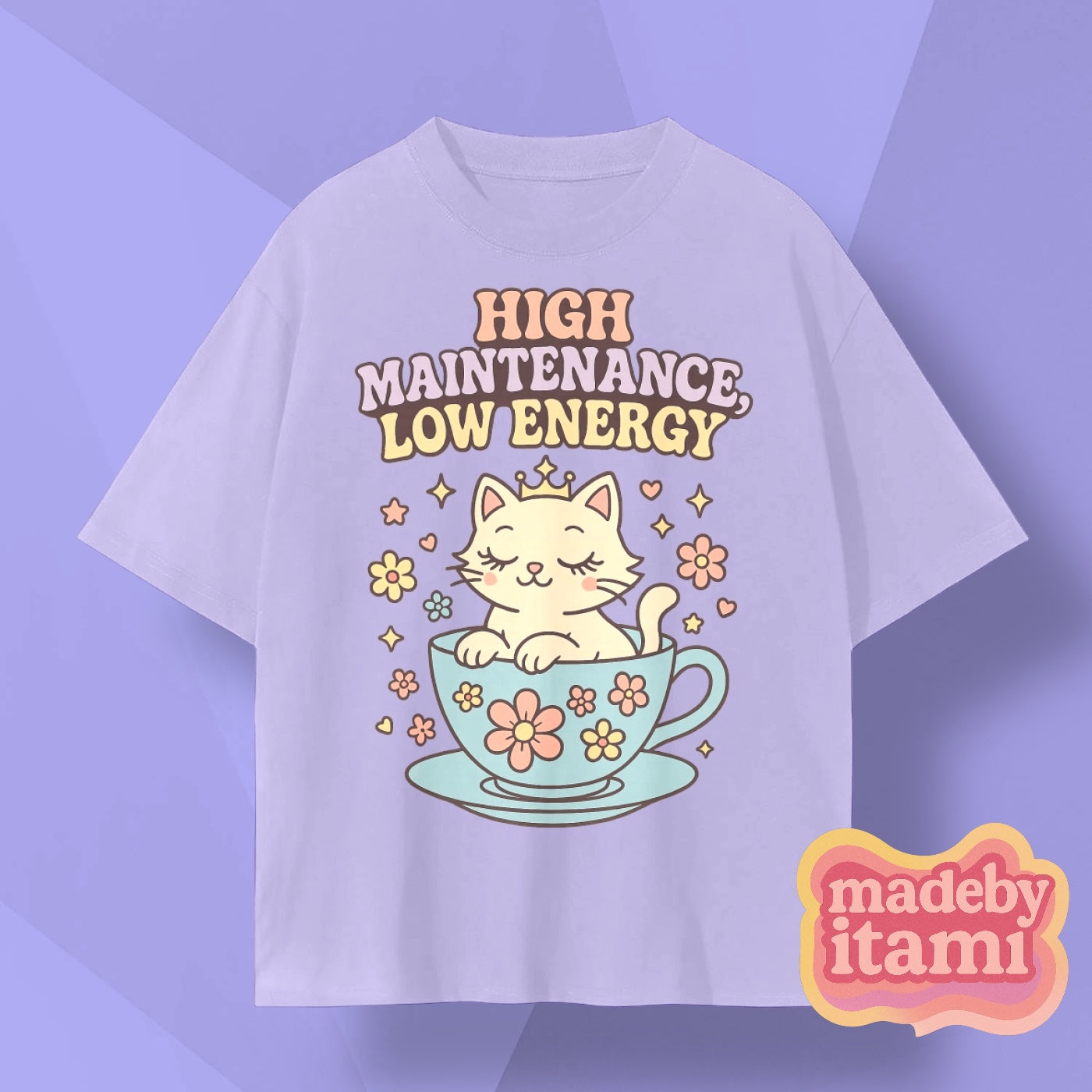 High Maintenance Low Energy T-Shirt