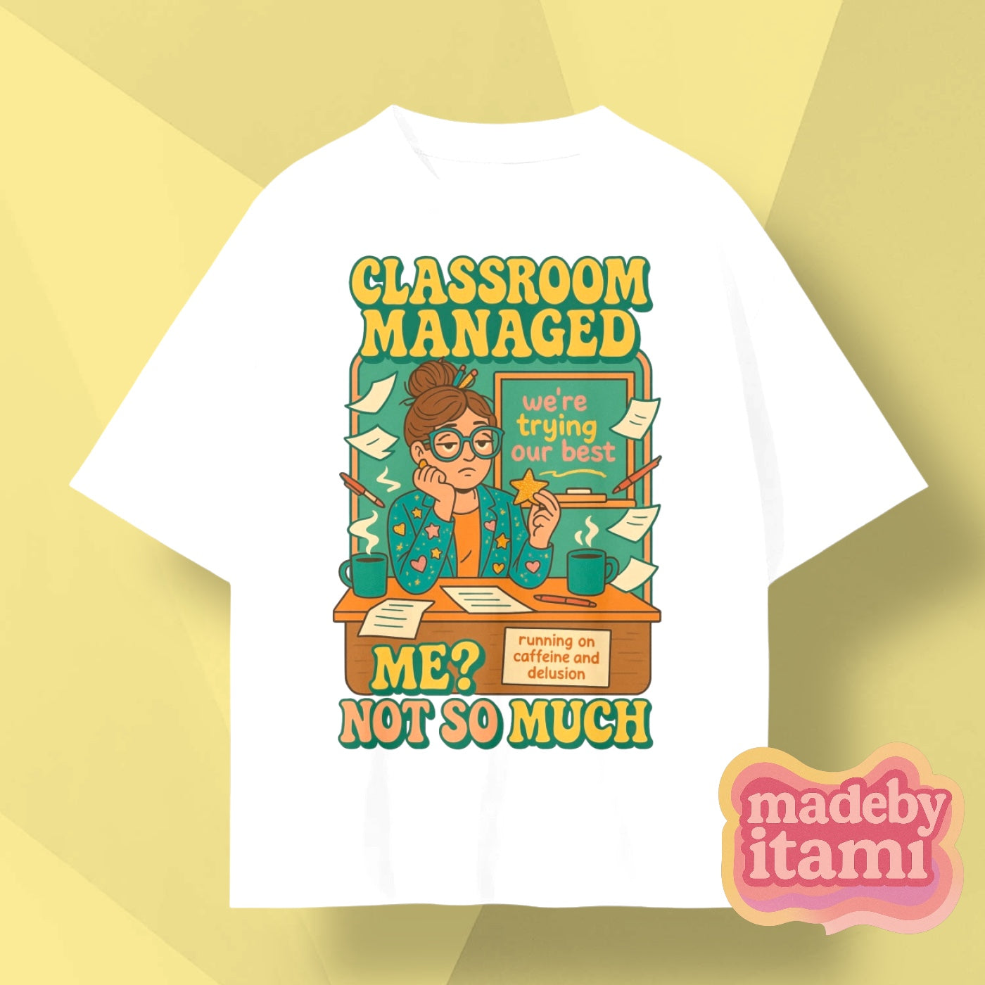 Classroom Managed Me Not So Much T-Shirt