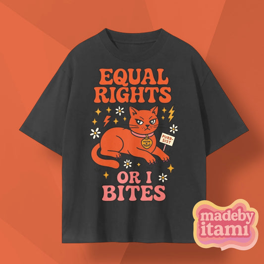 Equal Rights Or I Bites T-Shirt