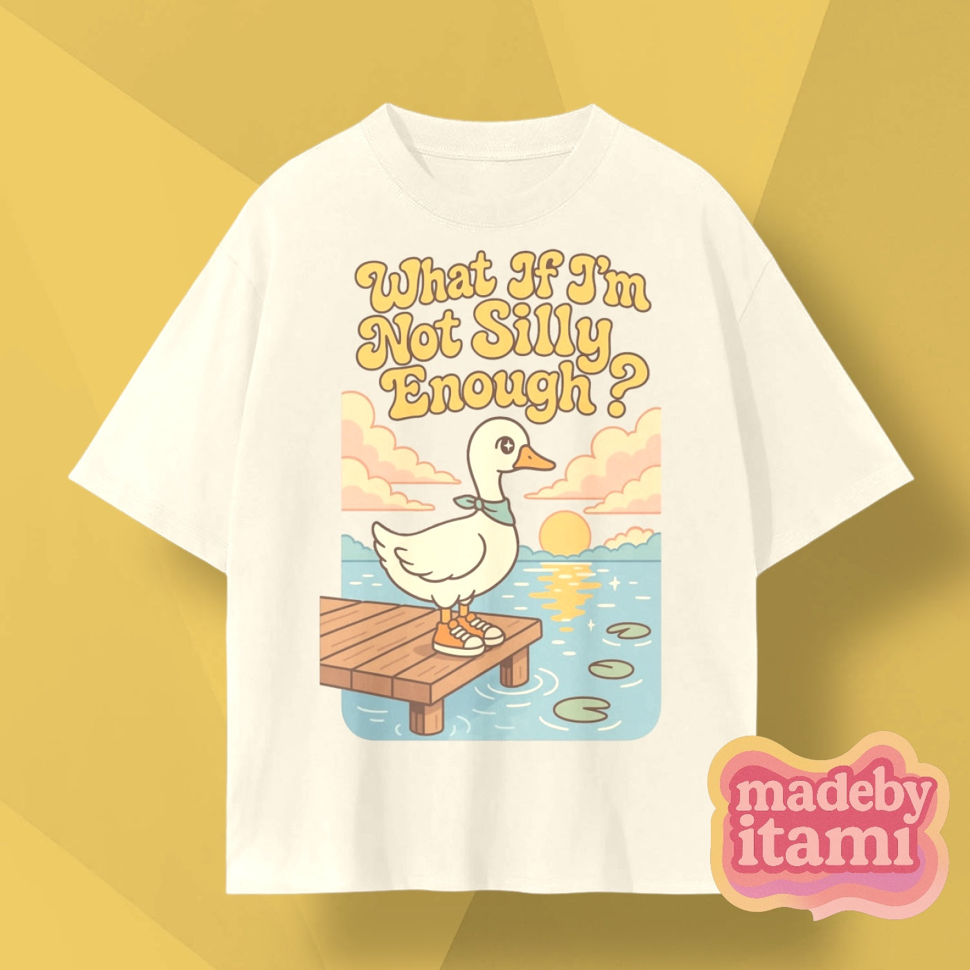 What If Im Not Silly Enough T-Shirt