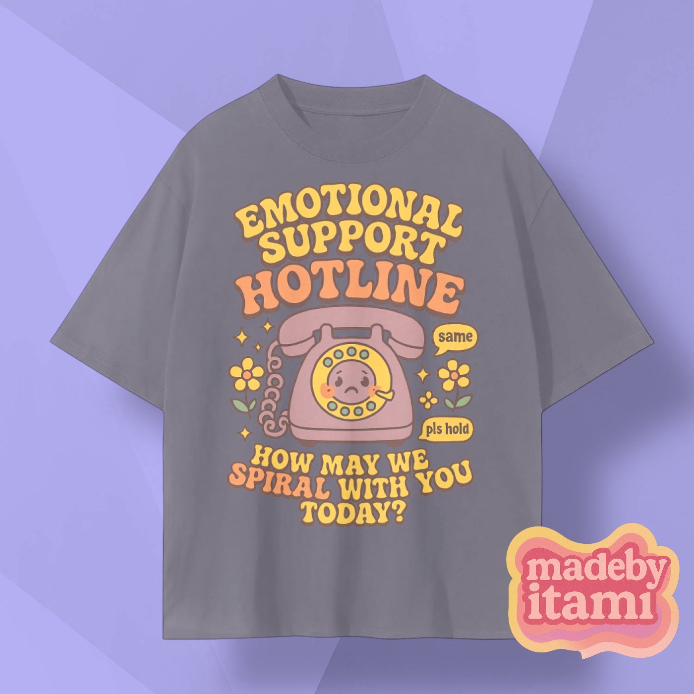 Emotional Support Hotline T-Shirt