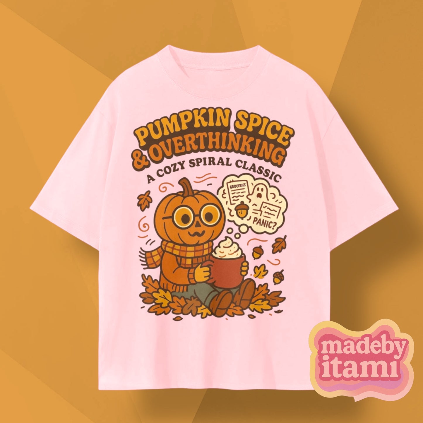 Pumpkin Spice & Overthinking T-Shirt