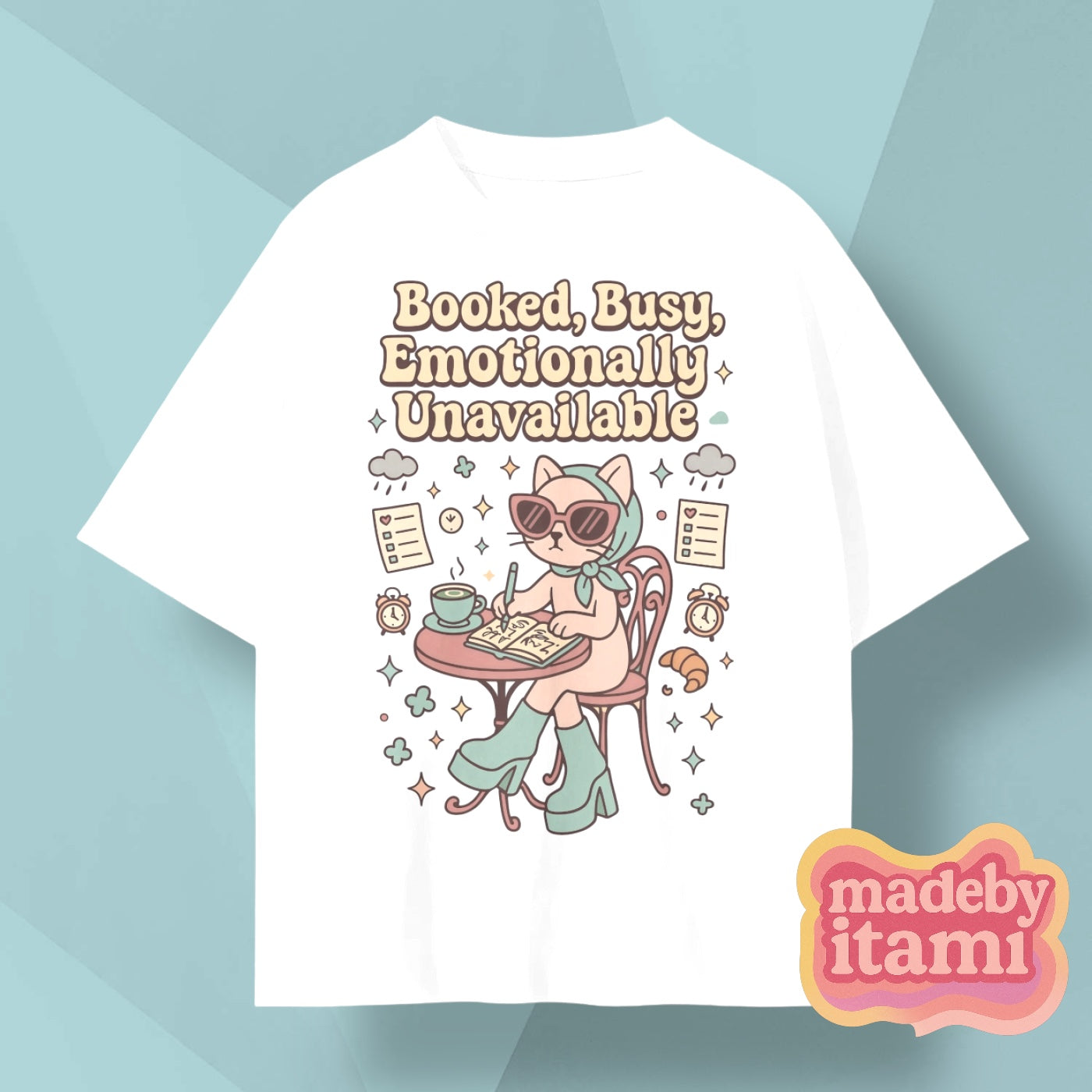 Booked Busy Emotionally Unavailable T-Shirt