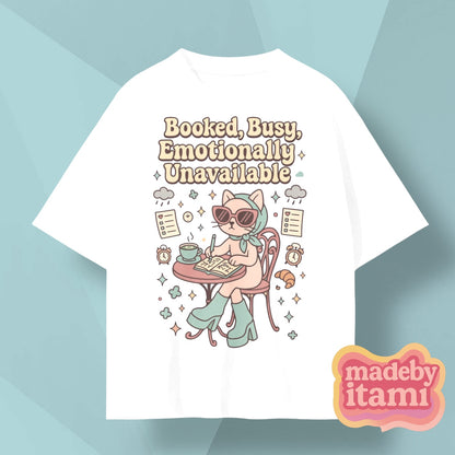 Booked Busy Emotionally Unavailable T-Shirt