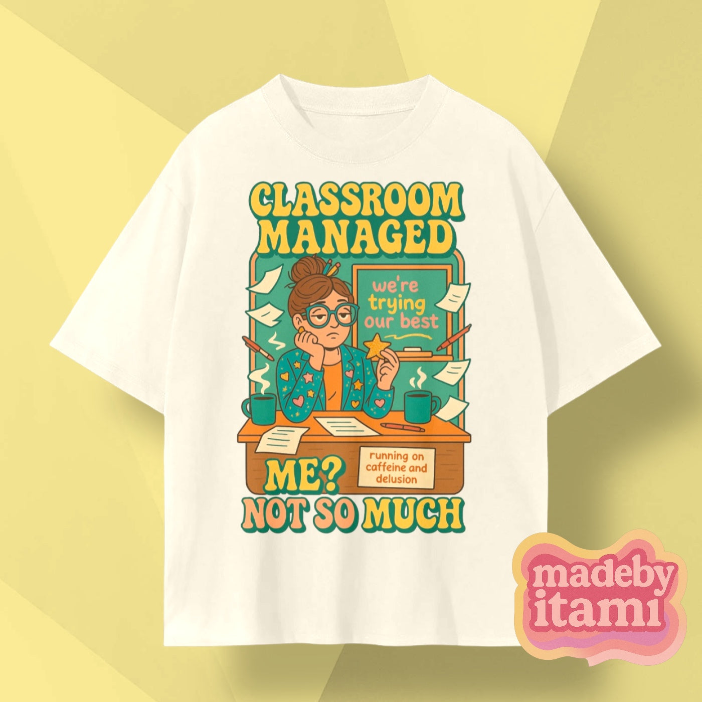 Classroom Managed Me Not So Much T-Shirt