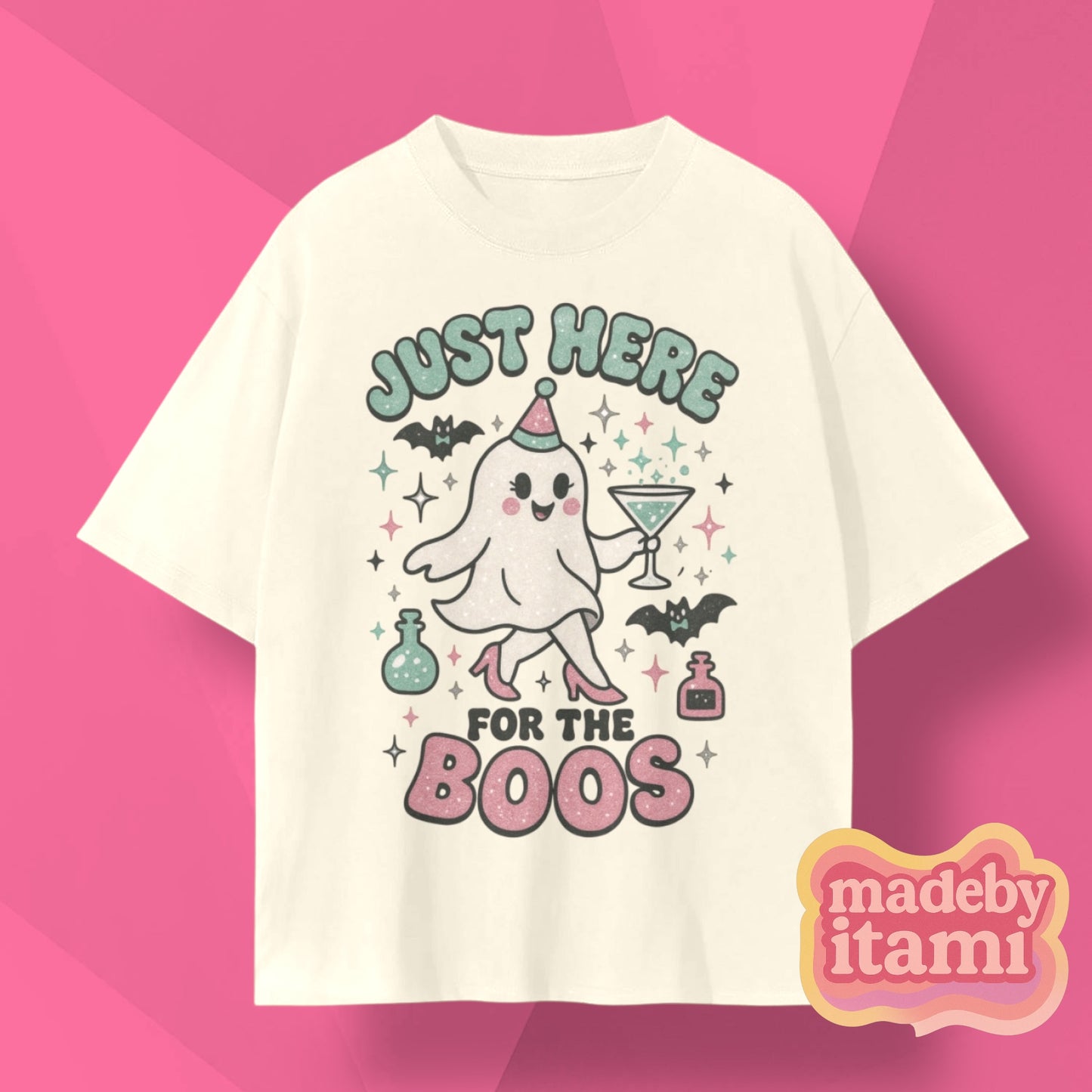 Just Here For The BOOS T-Shirt