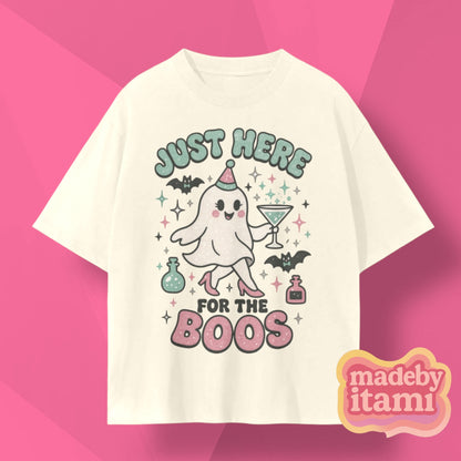 Just Here For The BOOS T-Shirt