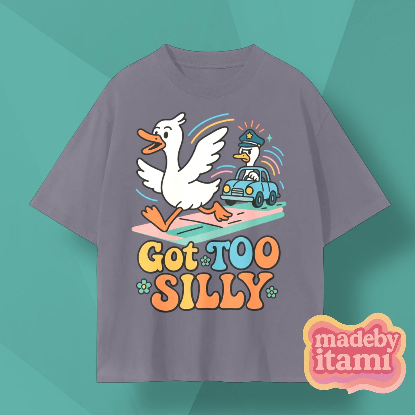 Got Too Silly T-Shirt