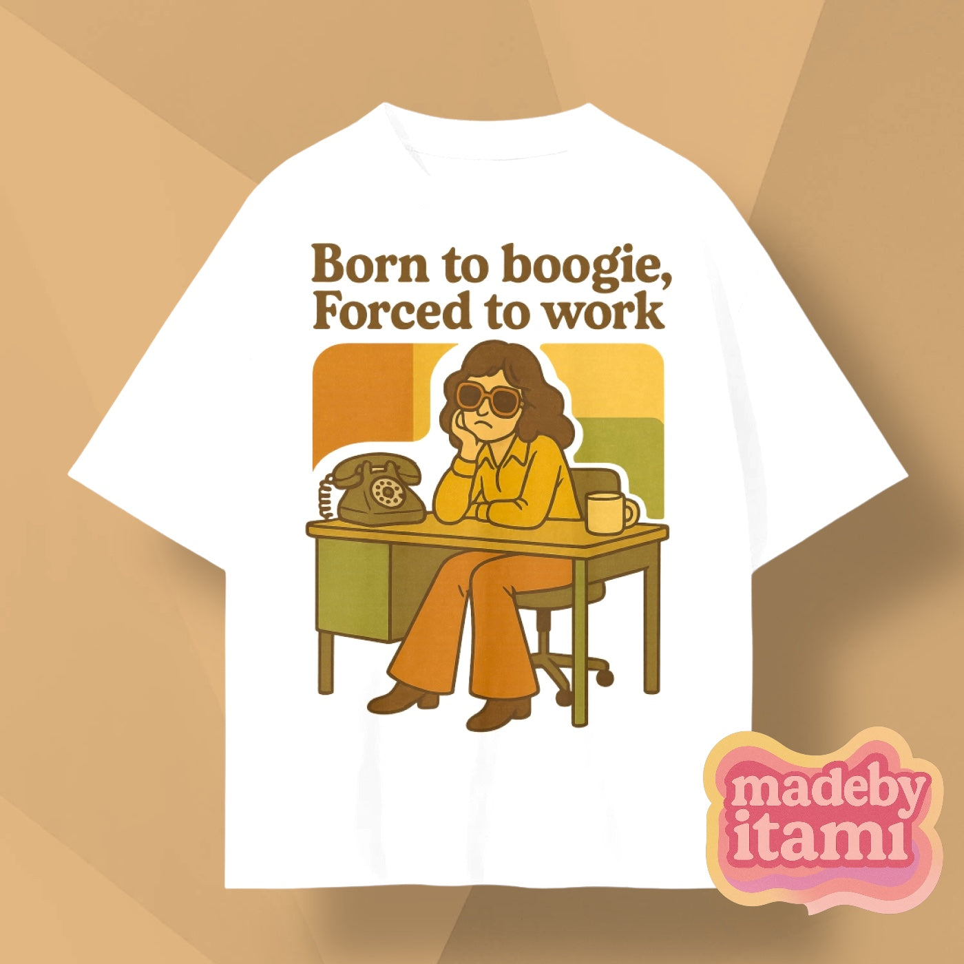 Born To Boogie Forced To Work T-Shirt