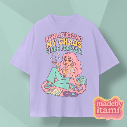Romanticizing My Chaos Since Forever T-Shirt