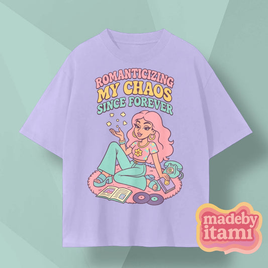 Romanticizing My Chaos Since Forever T-Shirt
