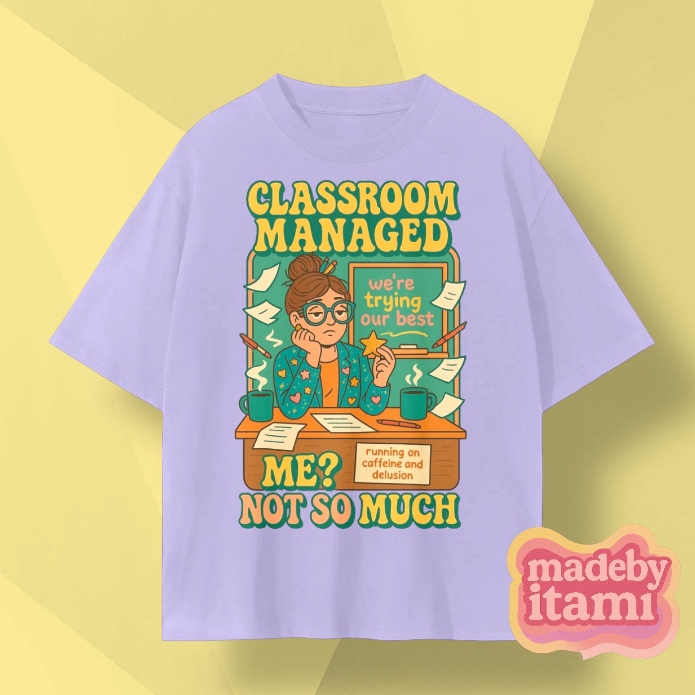 Classroom Managed Me Not So Much T-Shirt