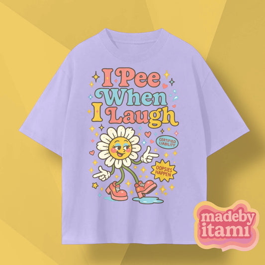 I Pee When I Laugh T-Shirt