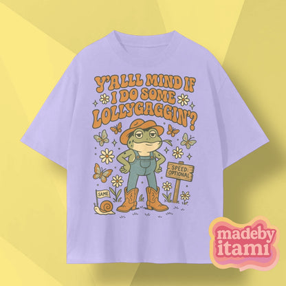 Yall Mind If I Do Some Lollygaggin T-Shirt