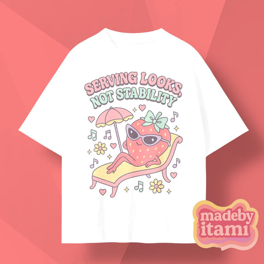 Serving Looks Not Stability T-Shirt