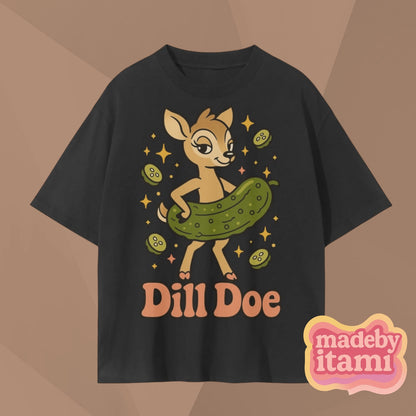 Dill Doe T-Shirt