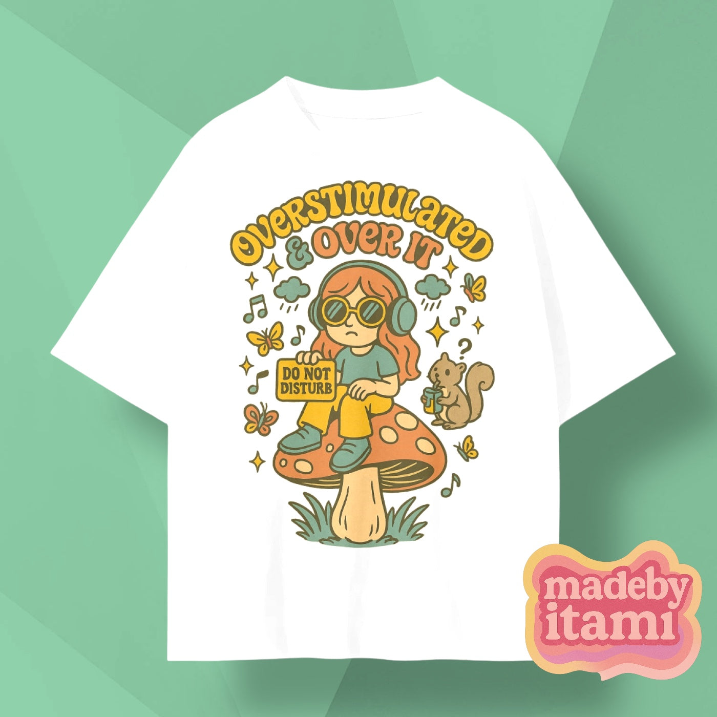 Overstimulated And Over It T-Shirt