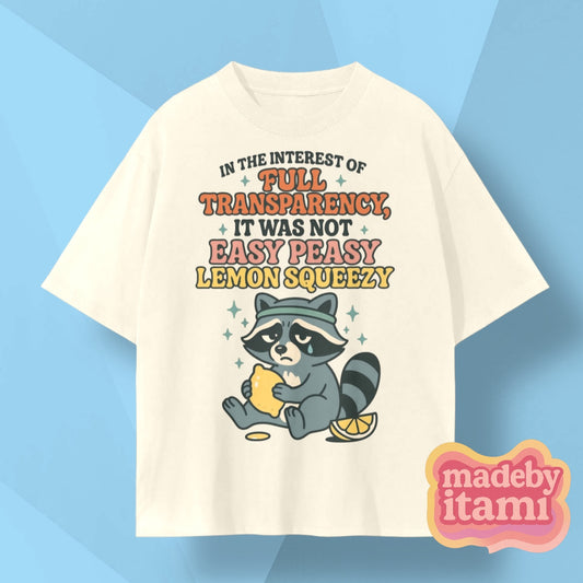 It Was Not Easy Peasy Lemon Squeezy T-Shirt