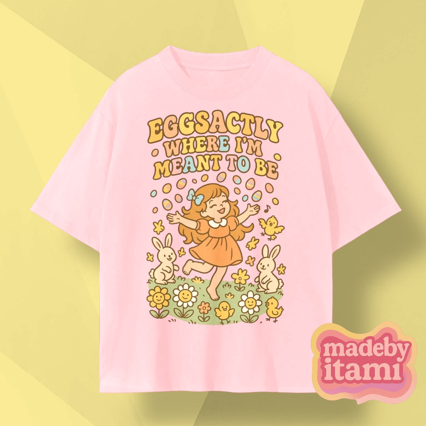 Eggsactly Where I'm Meant To Be T-Shirt
