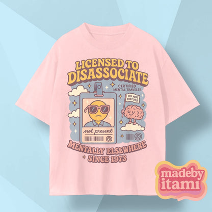 Licensed To Disassociate T-Shirt