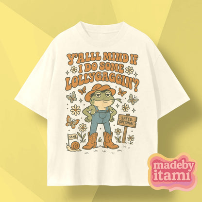 Yall Mind If I Do Some Lollygaggin T-Shirt