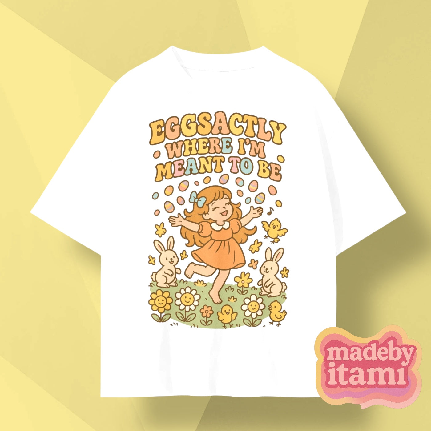 Eggsactly Where I'm Meant To Be T-Shirt