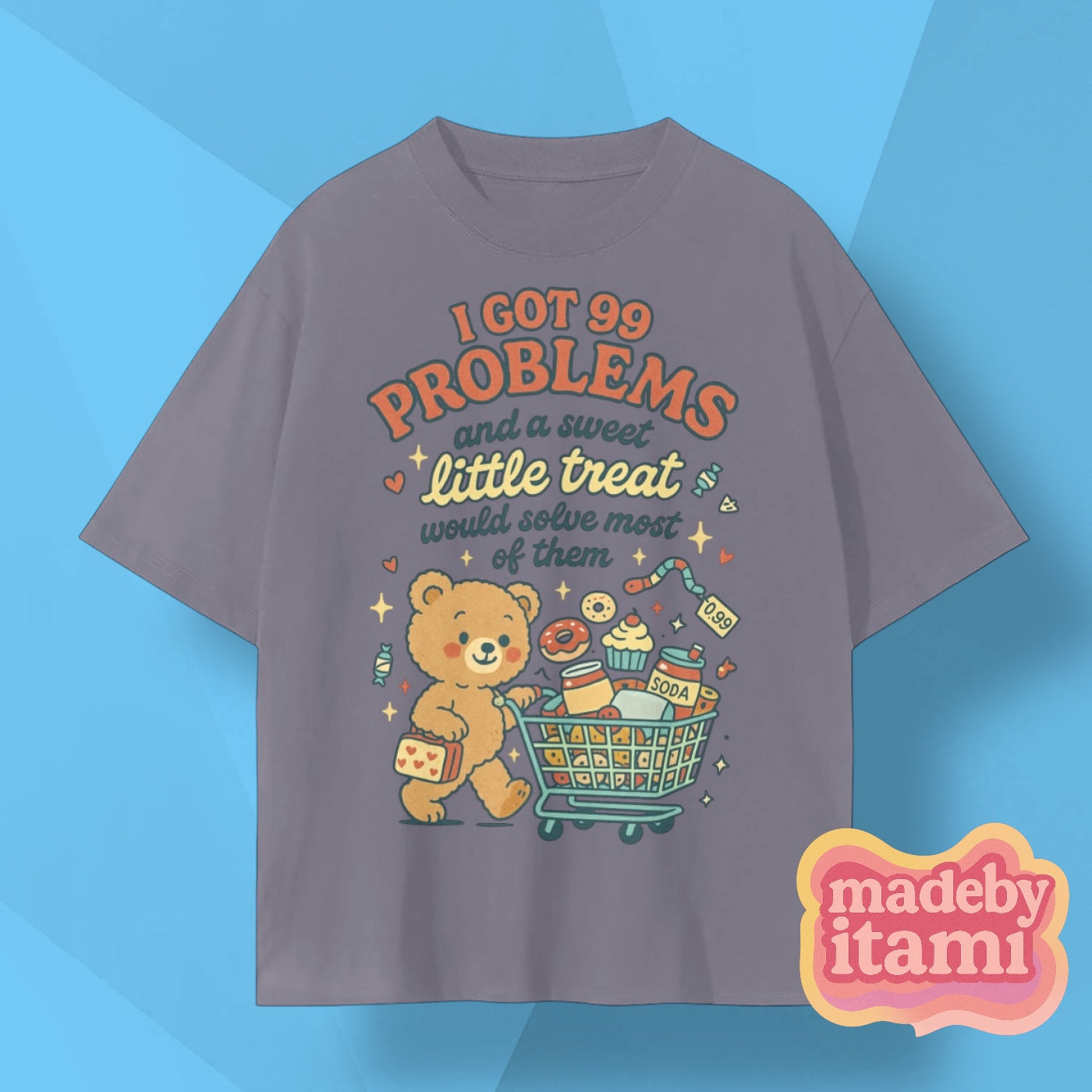 I Got 99 Problems T-Shirt