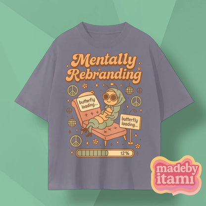 Mentally Rebranding T-Shirt